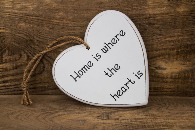 Home is where the heart is